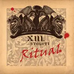 XIII. Století : Rituál
